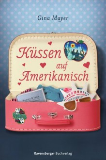 Küssen auf Amerikanisch (German Edition) - Gina Mayer