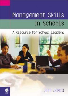 Management Skills in Schools: A Resource for School Leaders - Jeff Jones