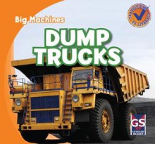 Dump Trucks - Katie Kawa