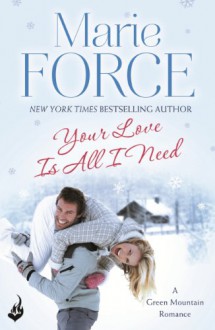 Your Love Is All I Need - Marie Force