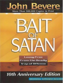 The Bait of Satan: Living Free from the Deadly Trap of Offense - John Bevere