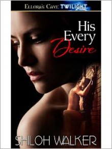 His Every Desire - Shiloh Walker