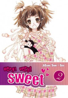 Very! Very! Sweet, Vol. 2 (v. 2) - Ji-Sang Shin;Geo