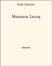 Monsieur Lecoq (French Edition) - Émile Gaboriau