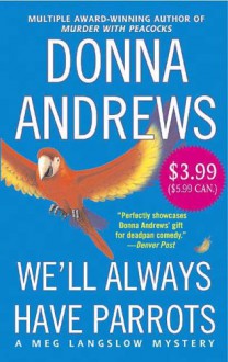 We'll Always Have Parrots - Bernadette Dunne, Donna Andrews