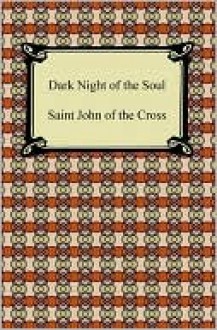 Dark Night Of The Soul - Juan de la Cruz