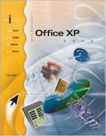 I-Series Microsoft Office XP Vol I Enhanced W/ Student CD - Stephen Haag