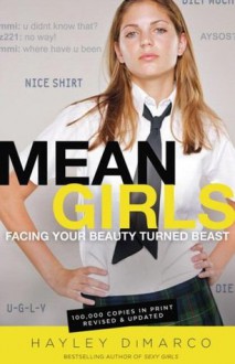 Mean Girls: Facing Your Beauty Turned Beast - Hayley DiMarco