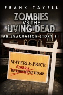 Zombies vs The Living Dead (An Evacuation Story #1) - Frank Tayell