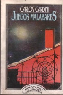 Juegos malabares - Carlos Gardini