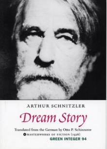 Dream Story (Green Integer) - Arthur Schnitzler, Otto P. Schinnerer, Otto Schnnerer