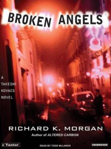 Broken Angels - Richard K. Morgan, Todd McLaren