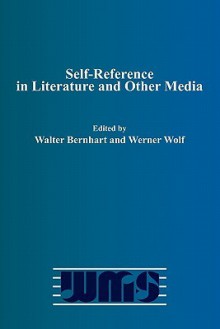 Self-Reference in Literature and Music - Walter Bernhart, Werner Wolf