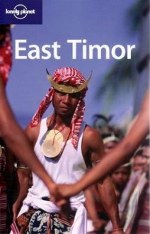 East Timor - Ryan Ver Berkmoes, Lonely Planet