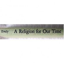 A Religion for Our Time - Louis Evely