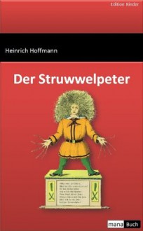 Der Struwwelpeter (German Edition) - Heinrich Hoffmann