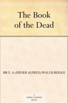 The Book of the Dead - E.A. Wallis Budge