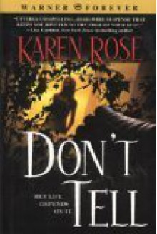 Don't Tell (Romantic Suspense #1) - Karen Rose