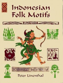 Indonesian Folk Motifs - Peter Linenthal