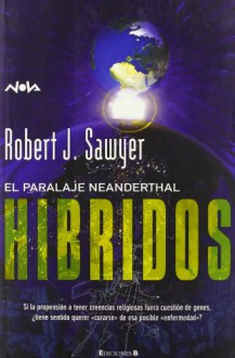 Híbridos (El paralaje Neanderthal, #3) - Robert J. Sawyer