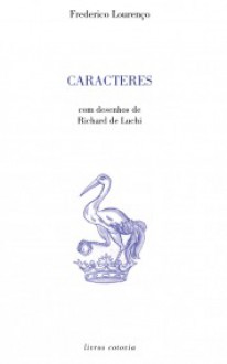 Caracteres - Frederico Lourenço, Richard de Luchi