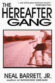 The Hereafter Gang - Neal Barrett Jr.