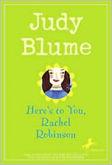 Here's to You, Rachel Robinson - Judy Blume