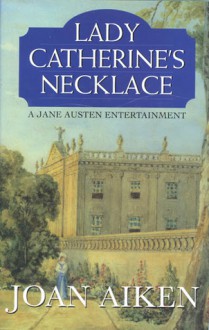 Lady Catherine's Necklace - Joan Aiken