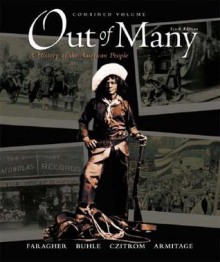 Out of Many, Combined Volume (6th Edition) - John Mack Faragher, Daniel Czitrom, Mari Jo Buhle