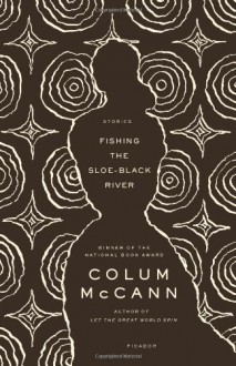 Fishing the Sloe-Black River - Colum McCann