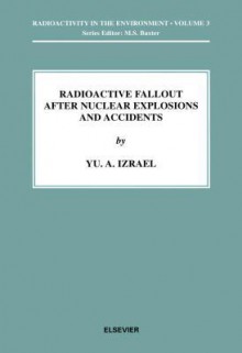 Radioactive Fallout After Nuclear Explosions and Accidents - Deborah Morley, Y a Izrael