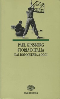 Storia d'Italia dal dopoguerra a oggi - Paul Ginsborg