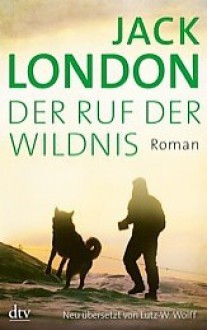 Der Ruf der Wildnis - Jack London