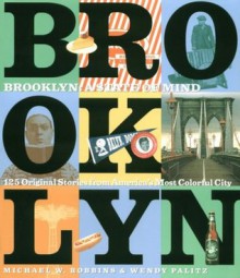 Brooklyn: A State of Mind - Michael W. Robbins, Wendy Palitz, Phillip Lopate