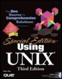 Special Edition Using Unix [With Includes Useful Administrative Tools & Scripts...] - Peter Kuo, Peter Baer Galvin