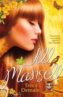 Três é Demais - Jill Mansell