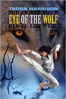 Eye of the Wolf - Troon Harrison