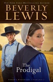 The Prodigal (Abram's Daughters, #4) - Beverly Lewis