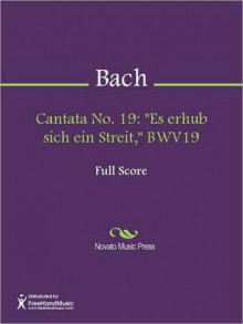 Cantata No. 19: "Es erhub sich ein Streit," BWV19 - Johann Sebastian Bach