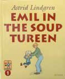 Emil in the Soup Tureen - Astrid Lindgren