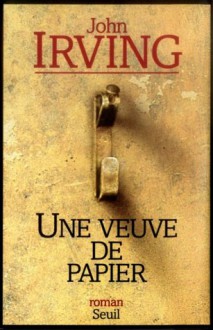 Une veuve de papier (Cadre vert) (French Edition) - John Irving