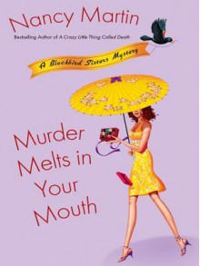 Murder Melts in Your Mouth - Nancy Martin