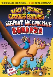 Wiley & Grampa #5: Bigfoot Backpacking Bonanza (Wiley & Grampa's Creature Features) - Kirk Scroggs