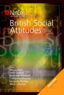 British Social Attitudes: The 22nd Report - Alison Park