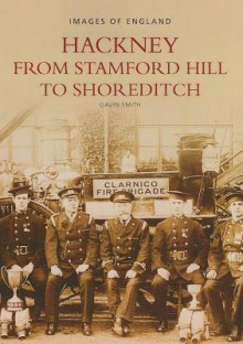 Hackney: From Stamford Hill to Shoreditch - Gavin Smith