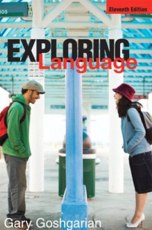 Exploring Language - Gary Goshgarian