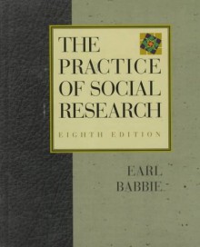 The Practice Of Social Research - Earl Robert Babbie