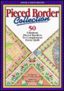 Pieced Border Collection: 50 Fabulous Pieced Borders to Complement Every Quilt - Sandra L. Hatch, Cathy Reef, Denyse Saint Arroman