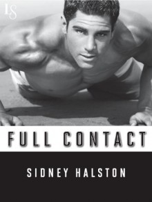 Full Contact: Worth the Fight Series - Sidney Halston