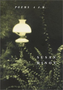 Poems 4 A.M. - Susan Minot